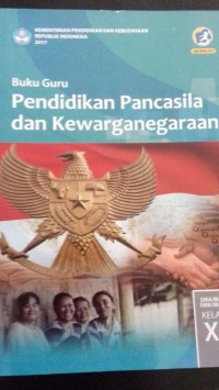 Image of Buku Guru Pendidikan Pancasila dan Kewarganegaraan SMA/MA/SMK/MAK Kelas XI Revisi 2017