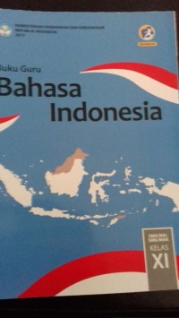 Image of Buku Guru Bahasa Indonesia SMA/MA/SMK/MAK Kelas XI Revisi 2017