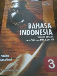 Image of Bahasa Indonesia: Tataran Unggul Kelas XII jilid 3