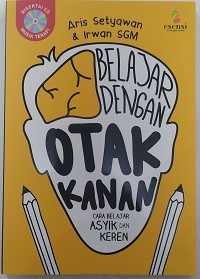 Image of Belajar Dengan Otak Kanan : Cara Belajar Asyik dan Keren