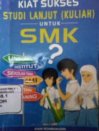Image of Kiat Sukses Studi Lanjut (kuliah) untuk SMK
