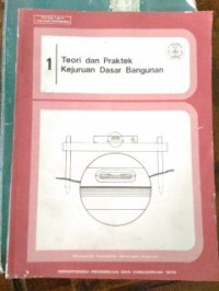 Image of Teori dan Praktek Kejuruan Dasar Bangunan 1