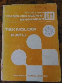 Image of Teknologi Secara Bergambar Teknologi Kayu