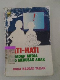 Image of Hati-hati Terhadap Media yang Merusak Anak