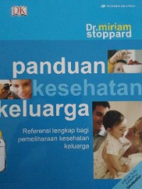 Image of Panduan kesehatan keluarga: referensi lengkap bagi pemeliharaan kesehatan keluarga