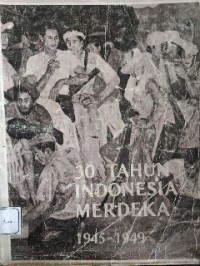 Image of 30 tahun Indonesia merdeka: 1945-1949