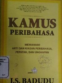 Image of Kamus peribahasa: memahami arti dan kiasan peribahasa, pepatah, dan ungkapan