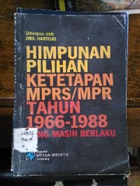 Image of Himpunan Pilihan Ketetapan MPRS/MPR Tahun 1966-1988 yang masih Berlaku