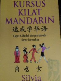 Image of Kursus kilat mandarin: cepat& mudah dengan metode unsur bermakna