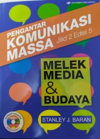 Image of Pengantar Komunikasi Massa Jilid 2 Edisi 5 : Melek Media dan Budaya